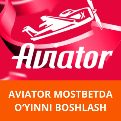 Aviator Mostbetda boshlash