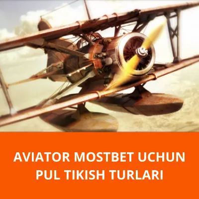 Aviator Mostbet pul tikish turlari